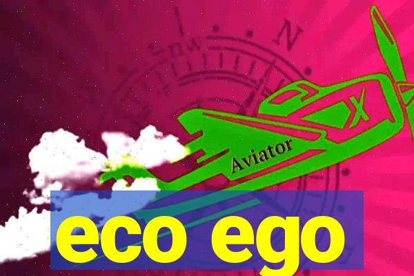 eco ego